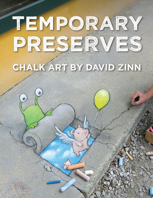 David Zinn "Temporary Preserves"