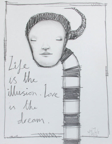 My Dog Sighs "Life is the illusion, love is the dream" Ink on paper -------- 