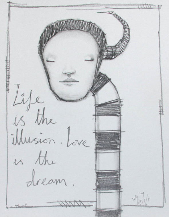 My Dog Sighs "Life is the illusion, love is the dream" Ink on paper -------- 
